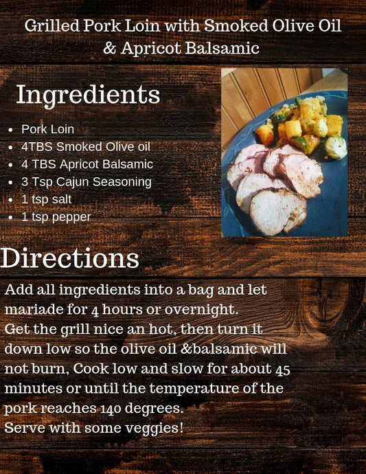Grilled Pork Loin with Smoked Olive Oil & Apricot Balsamic
